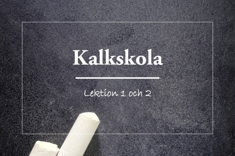 Kalkskola-Lektion-1och2